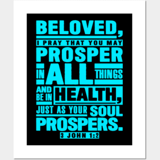 3 John 1:2 Beloved I Pray That You May Prosper In All Things Posters and Art